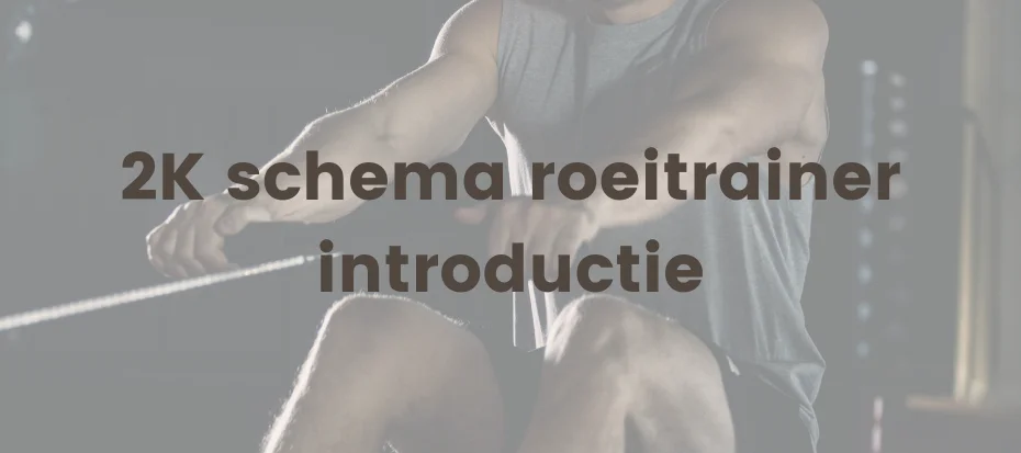 2K-schema-roeitrainer-introductie