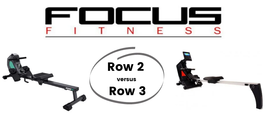 ocus Fitness Row 2 versus Focus Fitness Row 3